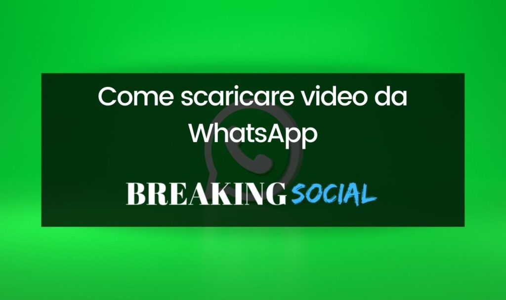 Come scaricare video da WhatsApp