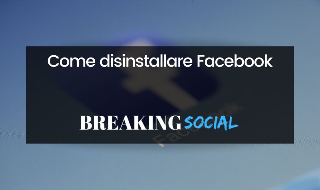 Come disinstallare Facebook