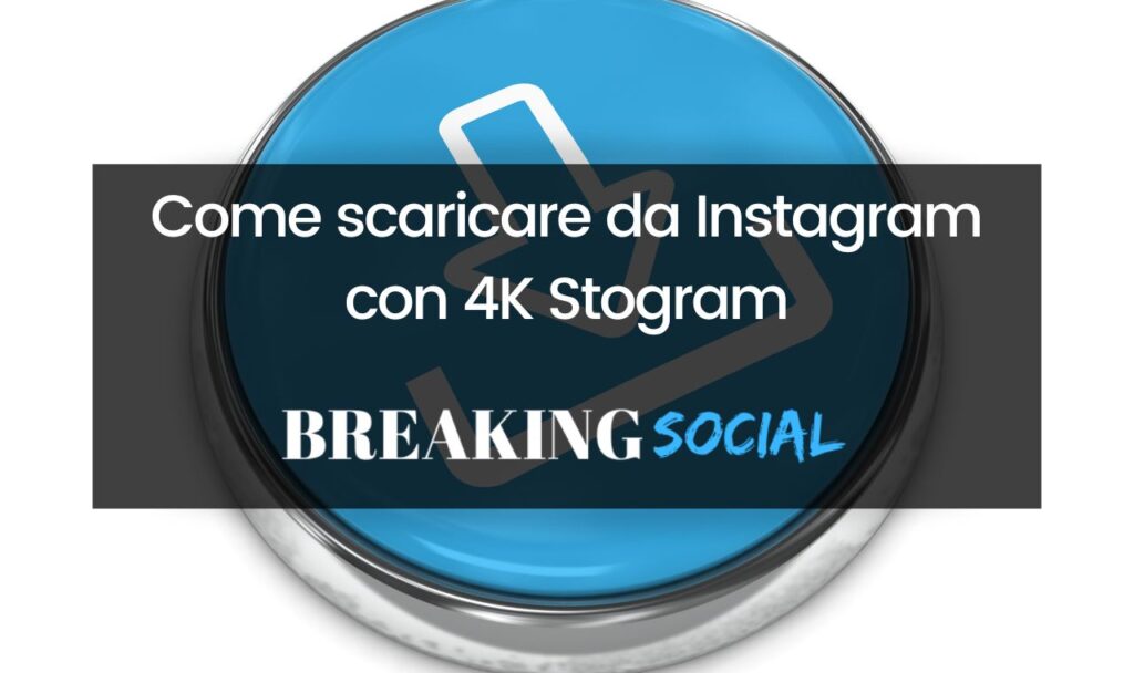 Come scaricare da Instagram con 4K Stogram